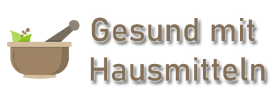 Gesund mit Hausmitteln