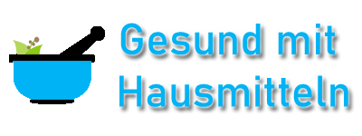 Gesund mit Hausmitteln